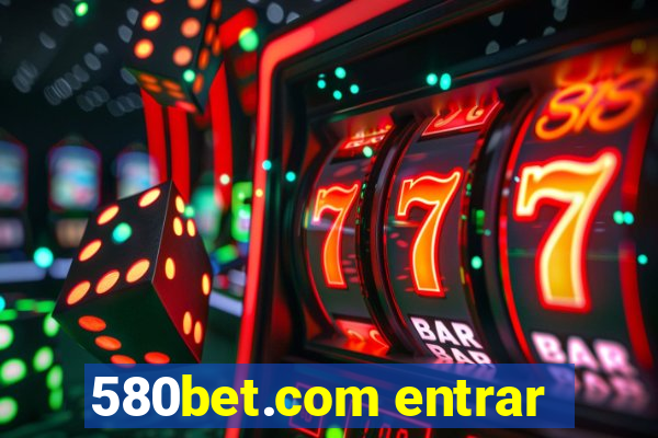 580bet.com entrar